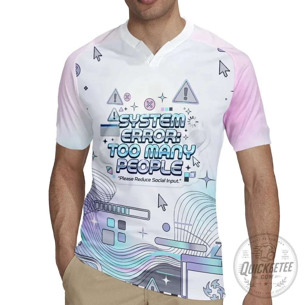System Error Too Many People Please Reduce Social Input Rugby Jersey 8 System Error Too Many People Please Reduce Social Input Rugby Jersey